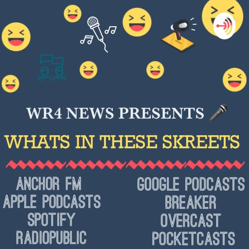 WR4 News Presents What’s In These Skreets