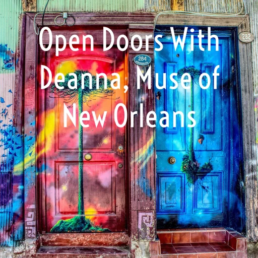 Open Doors With Deanna, Muse of New Orleans