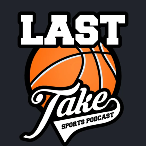 Last Take Sports Podcast