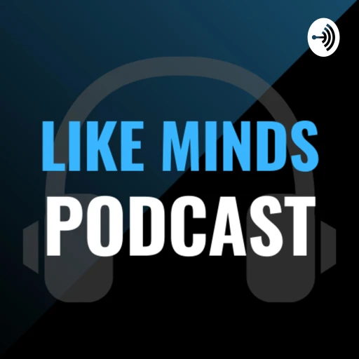 Like Minds Podcast