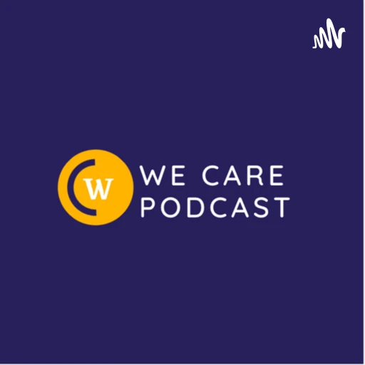 We Care podcast