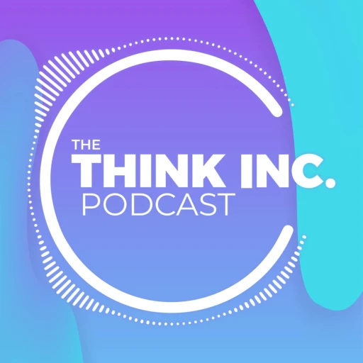 The Think Inc. Podcast