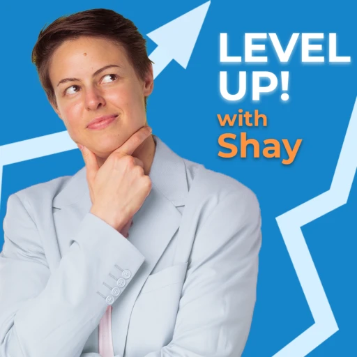 Level Up! with Shay