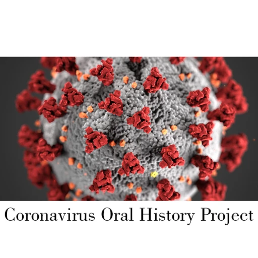 Coronavirus Oral History Project