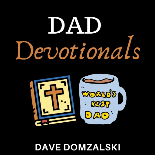 Dad Devotionals: Advice for Orthodox Christian Fathers, Husbands and Men of Faith