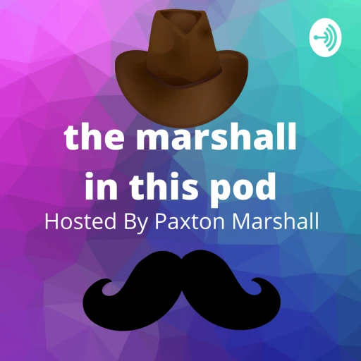 The Marshall in this Pod