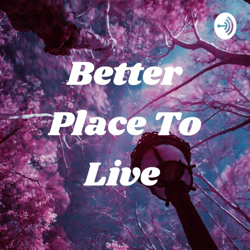 Better Place To Live