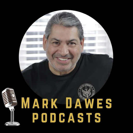 Mark Dawes’ Podcasts – “Formal Education will get you a job. Self-education will give you a life.”