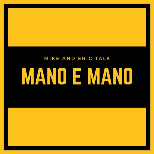 The Mano E Mano Podcast