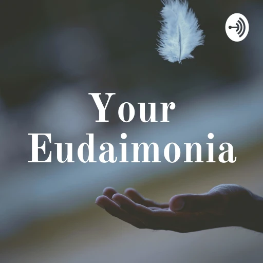 Your Eudaimonia