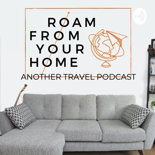 Roam From Your Home