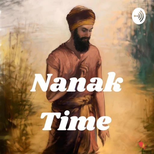 Nanak Time – Apply Guru Nanak’s Teachings in your life