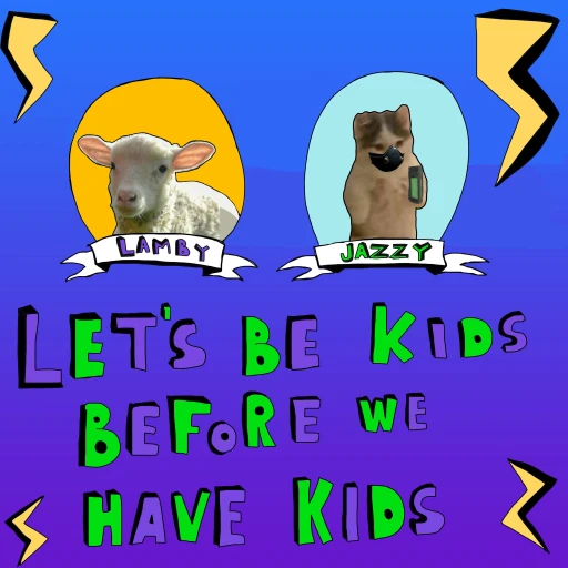 Let’s Be Kids before We Have Kids