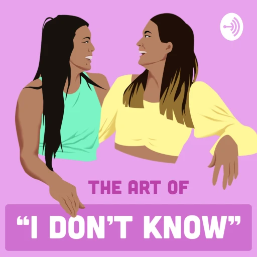 The Art of “I Don’t Know”