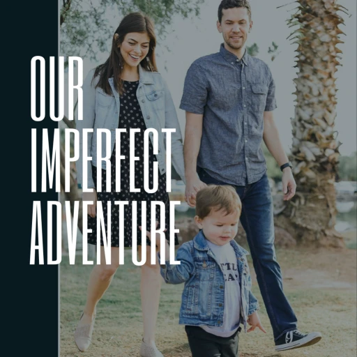 Our Imperfect Adventure