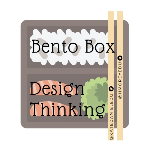 Bento Box Design Thinking – Our Teacher Stories