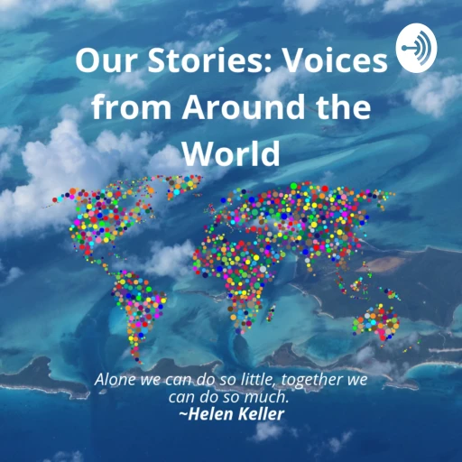 Our Stories – Voices from the World