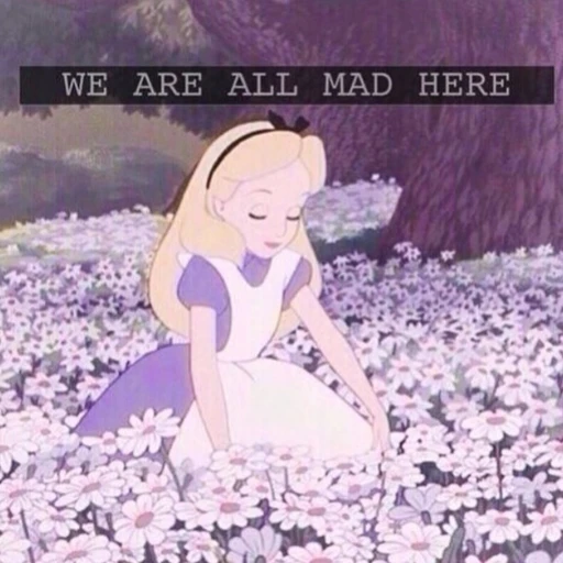 We Are All Mad Here