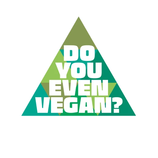 Do You Even Vegan