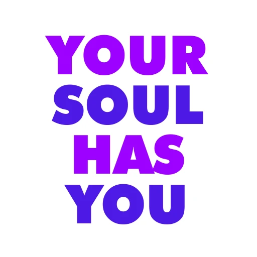 Your Soul Has You