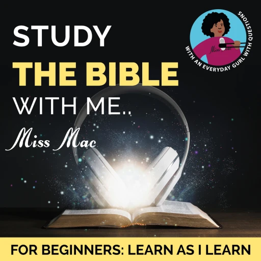 Study the Bible with me… Miss Mac | For beginners: learn as I learn