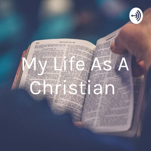 My Life As A Christian