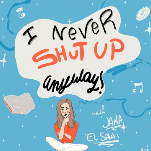 I Never Shut Up Anyway!