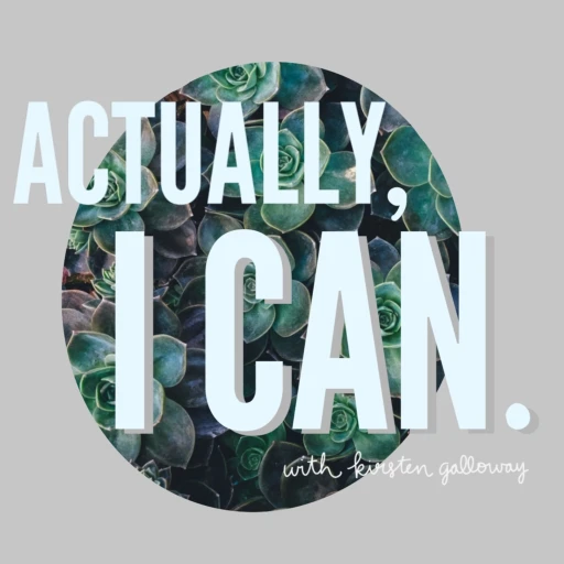 Actually, I Can