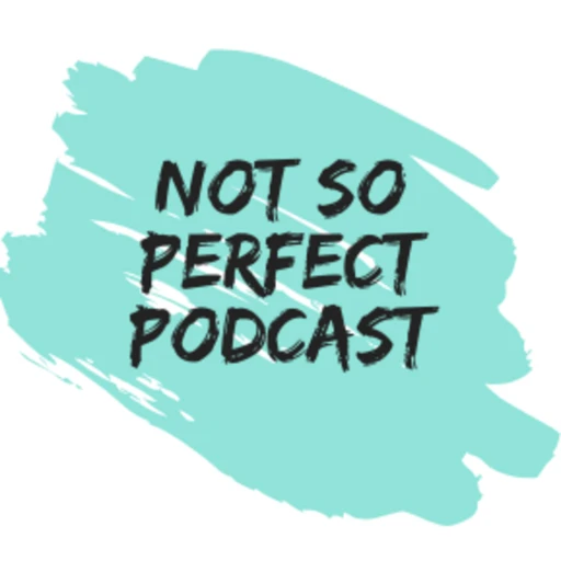 Not So Perfect Podcast