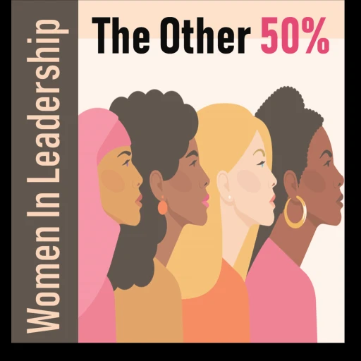 The Other 50% – Women In Leadership