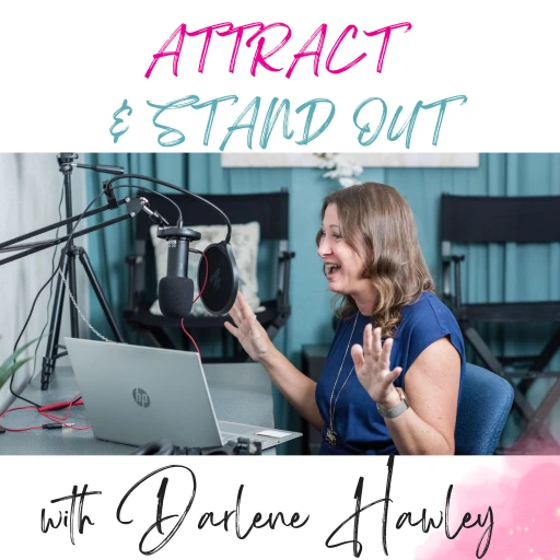 Attract & Stand Out with Darlene Hawley