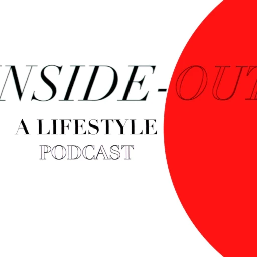 Inside-Out A Lifestyle Podcast