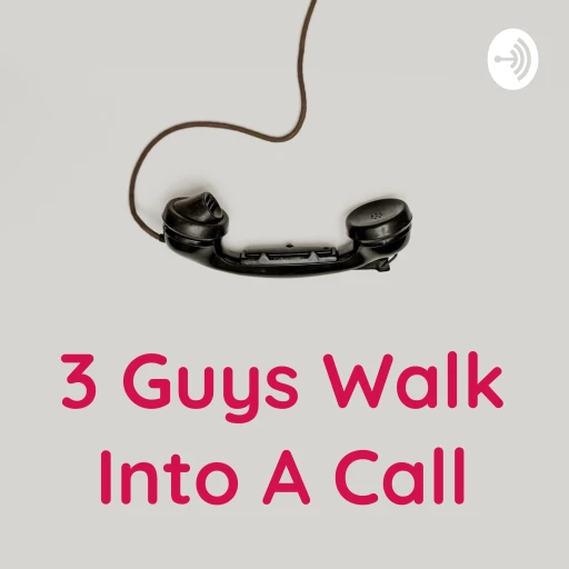 3 Guys Walk Into A Call