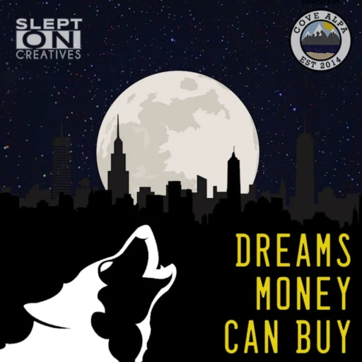 Dreams Money Can Buy Podcast