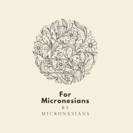 For Micronesians by Micronesians