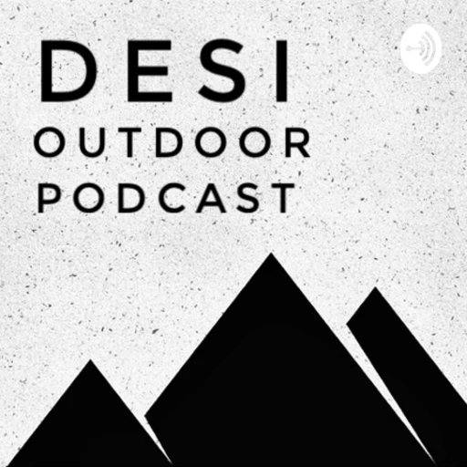 Desi Outdoor Podcast