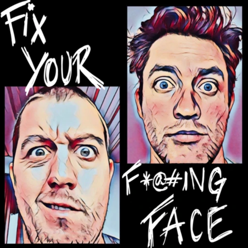 Fix Your F*@#ing Face