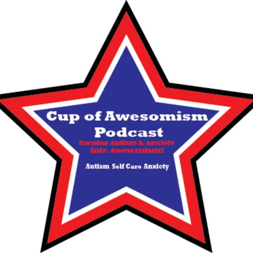 Cup Of Awesomism selfcare Autism & Anxiety