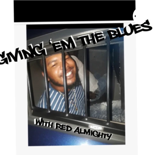 Giving Em The Blues w/ RedAlmighty