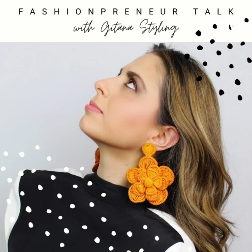 Fashionpreneur Talk with Gitana Styling Podcast