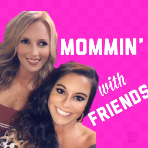 Mommin’ With Friends