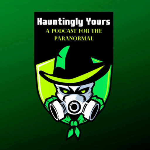 Hauntingly Yours: A Podcast for the Paranormal