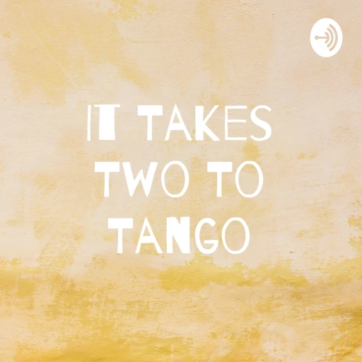 It Takes Two To Tango