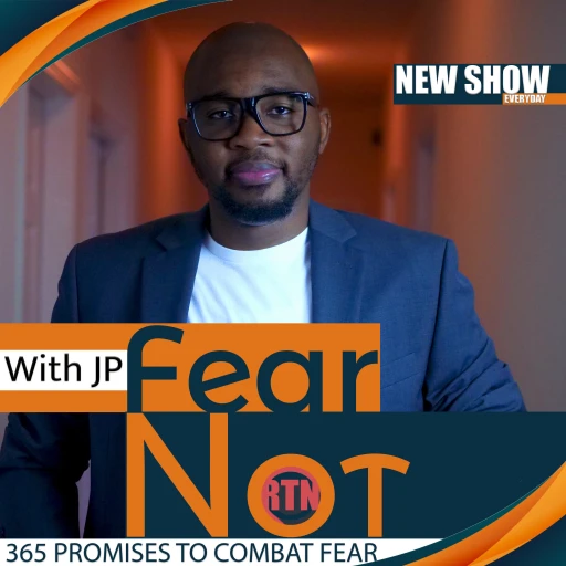 Fear NOT with JP