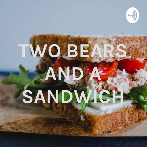 TWO BEARS AND A SANDWICH