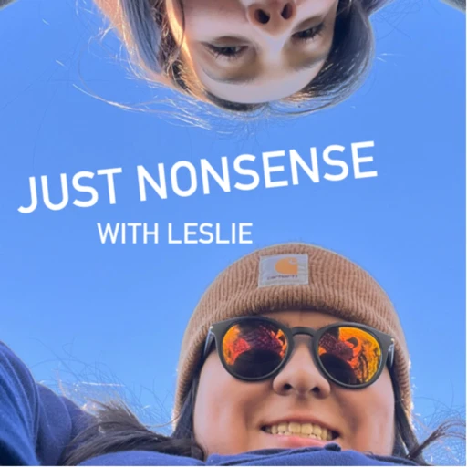 Just Nonsense with Leslie