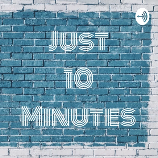 Just 10 Minutes