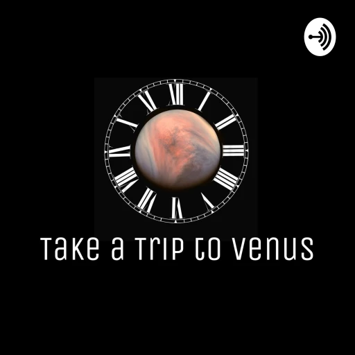 Take a Trip to Venus