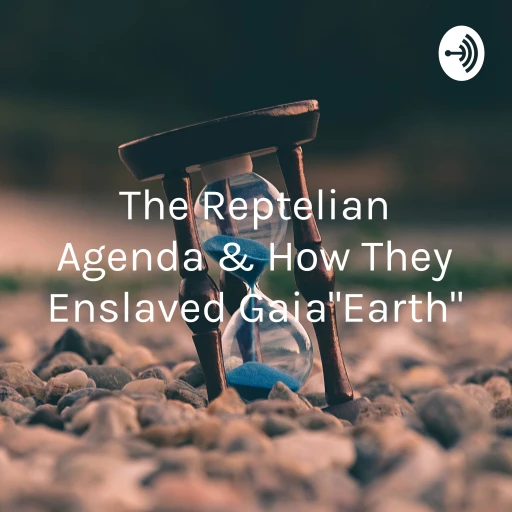 The Reptelian Agenda & How They Enslaved Gaia”Earth”