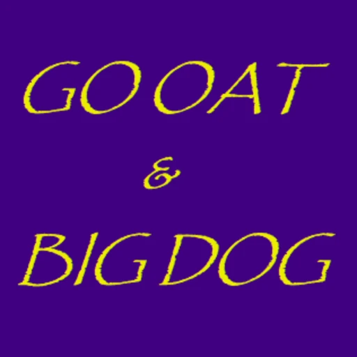 THE GO OAT AND THE BIG DOG SHOW